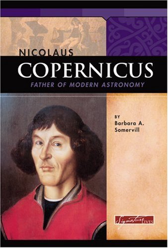9780756508128: Nicolaus Copernicus: Father Of Modern Astronomy (Signature Lives)
