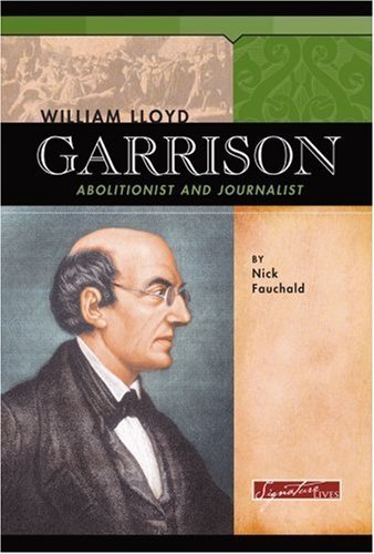 Beispielbild fr William Lloyd Garrison (Signature Lives) zum Verkauf von Gulf Coast Books