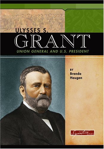 Beispielbild fr Ulysses S. Grant: Union General And U.S. President (Signature Lives: Civil War Era) zum Verkauf von Wonder Book