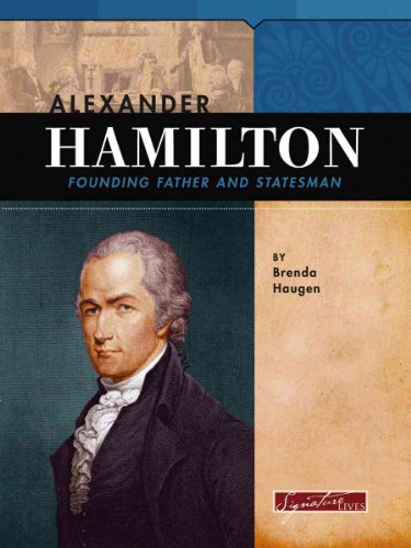 Imagen de archivo de Alexander Hamilton: Founding Father and Statesman (Signature Lives: Revolutionary War Era) a la venta por HPB-Emerald