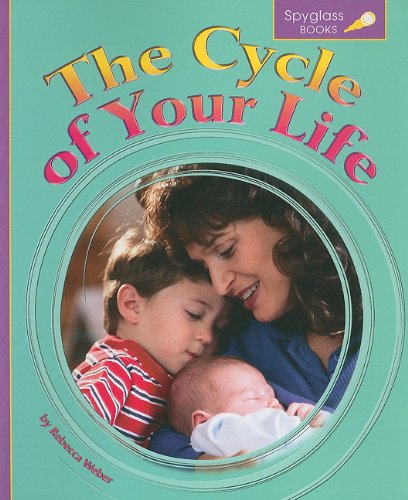 

The Cycle of Your Life (Spyglass Books: Life Science)