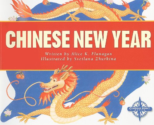 Chinese New Year (Holidays and Festivals) (9780756509507) by Flanagan, Alice K.