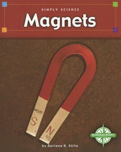 Magnets (Simply Science) - Darlene Ruth Stille