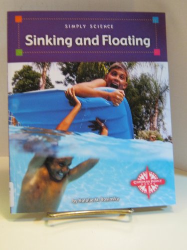 Sinking and Floating (Simply Science) (9780756509750) by Rosinsky, Natalie M.