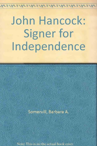 Beispielbild fr John Hancock: Signer for Independence zum Verkauf von Granada Bookstore,            IOBA