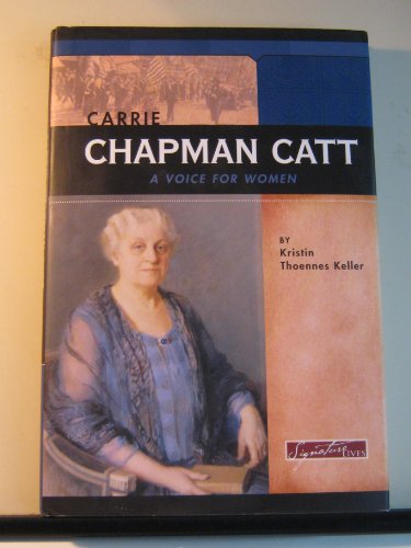 9780756509910: Carrie Chapman Catt: A Voice For Women (Signature Lives)