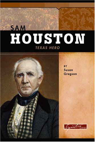 Stock image for Sam Houston: Texas Hero (Signature Lives) for sale by HPB-Red