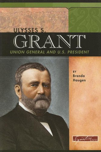 Stock image for Ulysses S. Grant: Union General and U.S. President (Signature Lives) for sale by Blue Vase Books