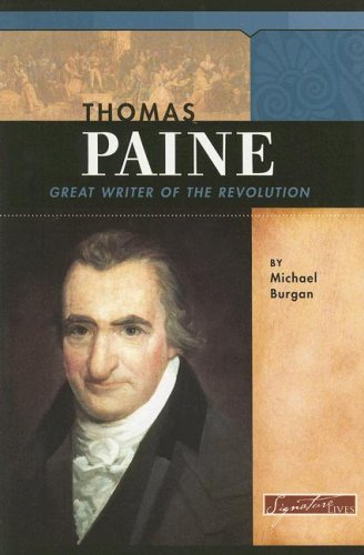 Thomas Paine: Great Writer of the Revolution (Signature Lives: Revolutionary War Era series) (9780756510763) by Burgan; Michael