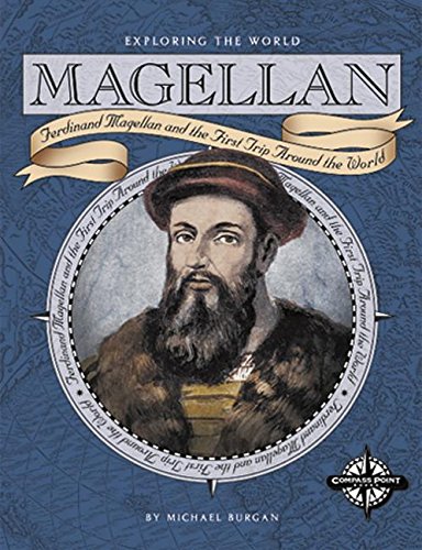 9780756511463: Magellan: Ferdinand Magellan and the First Trip Around the World