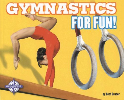 Gymnastics for Fun! (For Fun!: Sports) (9780756511562) by Gruber, Beth
