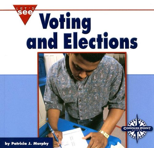 Stock image for Voting and Elections (Let's See Library - Our Nation) for sale by SecondSale