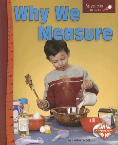 Why We Measure (Spyglass Books: Math series) (9780756514846) by Scott; Janine