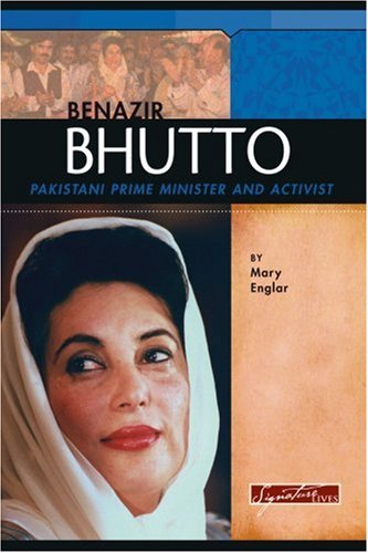 Benazir Bhutto: Pakistani Prime Minister and Activist (Signature Lives: Modern World) - Englar, Mary