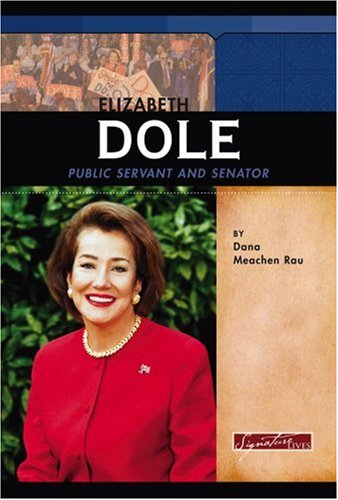 Beispielbild fr Elizabeth Dole: Public Servant And Senator (Signature Lives) zum Verkauf von Books of the Smoky Mountains