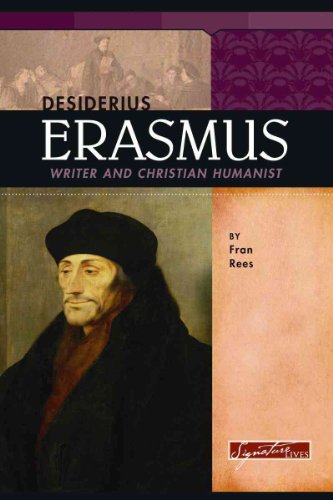 Desiderius Erasmus: Writer And Christian Humanist (Signature Lives: Reformation Era) (9780756515843) by Rees, Fran
