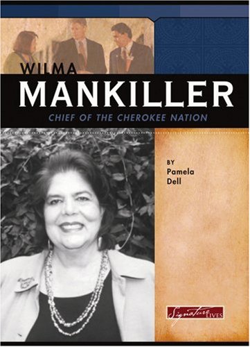 Imagen de archivo de Wilma Mankiller: Chief of the Cherokee Nation (Signature Lives: Modern America) a la venta por HPB Inc.