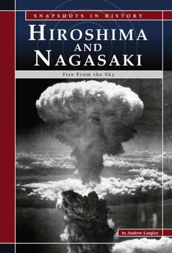 Hiroshima And Nagasaki: Fire from the Sky (Snapshots in History) (9780756516215) by Langley, Andrew