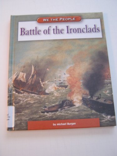 Battle of the Ironclads (We the People) (9780756516284) by Burgan, Michael