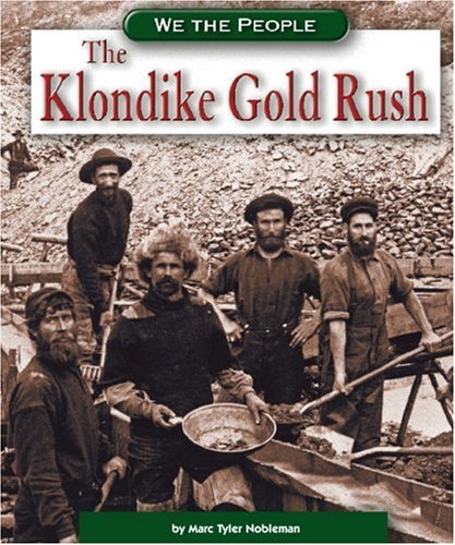 Beispielbild fr The Klondike Gold Rush (We the People) zum Verkauf von Front Cover Books