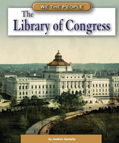 The Library of Congress (We the People) (9780756516314) by Santella, Andrew