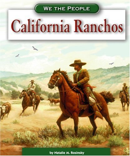California Ranchos (We the People) (9780756516338) by Rosinsky, Natalie M.