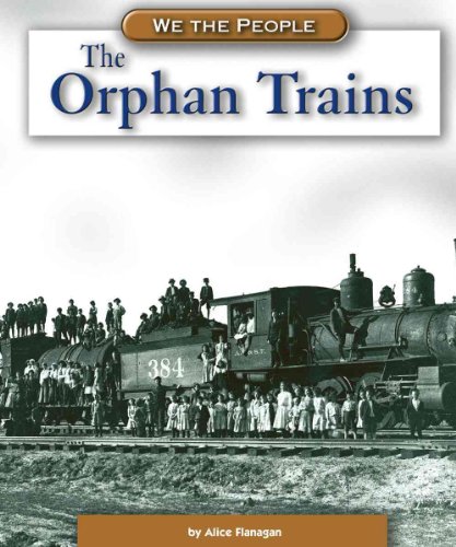 The Orphan Trains (We the People) (9780756516352) by Flanagan, Alice K.