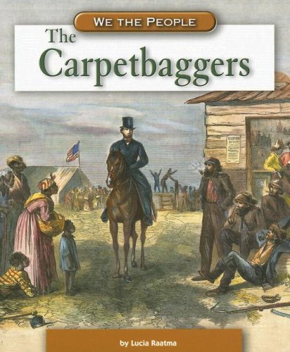 Beispielbild fr The Carpetbaggers (We the People: Civil War Era) zum Verkauf von SecondSale