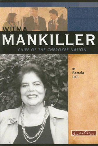 Wilma Mankiller: Chief of the Cherokee Nation (Signature Lives: Modern America series) (9780756517960) by Dell; Pamela