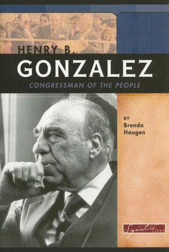 Henry B. Gonzalez; Congressman of the People