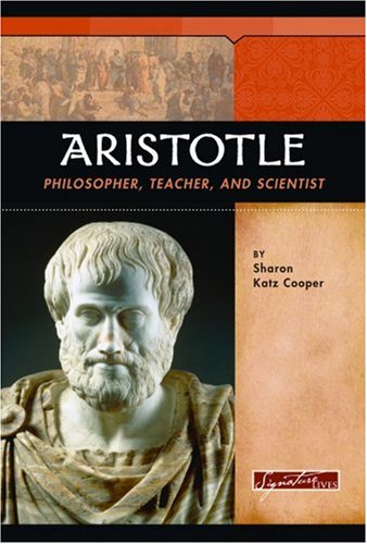 Stock image for Aristotle : Philosopher, Teacher, and Scientist for sale by Better World Books