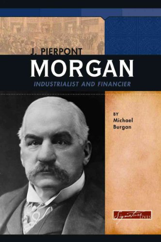 9780756518905: J. Pierpont Morgan: Industrialist and Financier (Signature Lives)
