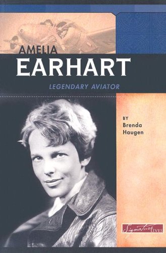 Imagen de archivo de Amelia Earhart: Legendary Aviator (Signature Lives: Modern America) a la venta por SecondSale