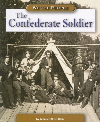 Imagen de archivo de The Confederate Soldier (We the People: Civil War Era) a la venta por HPB-Diamond