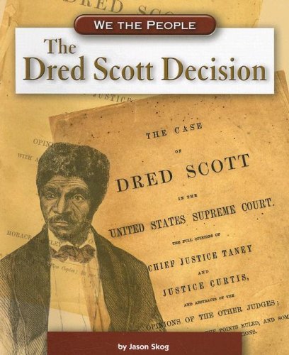 Dred Scott Decision (We the People: Civil War Era) (9780756520380) by Skog, Jason