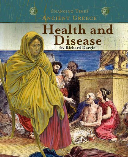 Stock image for Ancient Greece Health and Disease (Changing Times: Ancient Greece) for sale by ThriftBooks-Atlanta