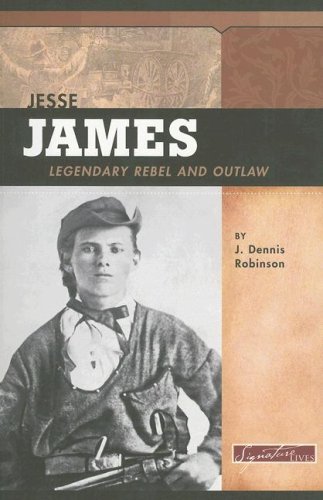 Stock image for Jesse James: Legendary Rebel and Outlaw (Signature Lives: American Frontier Era) for sale by SecondSale