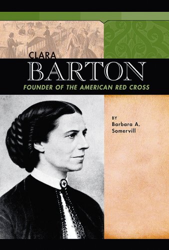 Clara Barton: Founder of the American Red Cross (Signature Lives) (9780756521998) by Somervill, Barbara A.