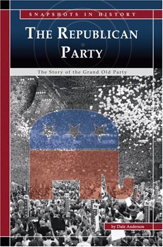 Beispielbild fr The Republican Party : The Story of the Grand Old Party zum Verkauf von Better World Books