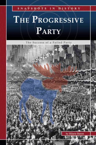 Stock image for The Progressive Party: The Success of a Failed Party (Snapshots in History) for sale by Wonder Book