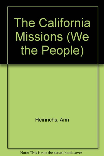 The California Missions (We the People) (9780756531126) by Heinrichs, Ann