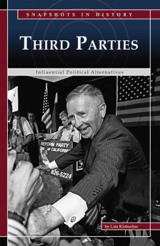 Stock image for Third Parties: Influential Political Alternatives (Snapshots in History) for sale by Irish Booksellers