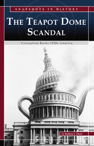 9780756533366: The Teapot Dome Scandal: Corruption Rocks 1920s America (Snapshots in History)