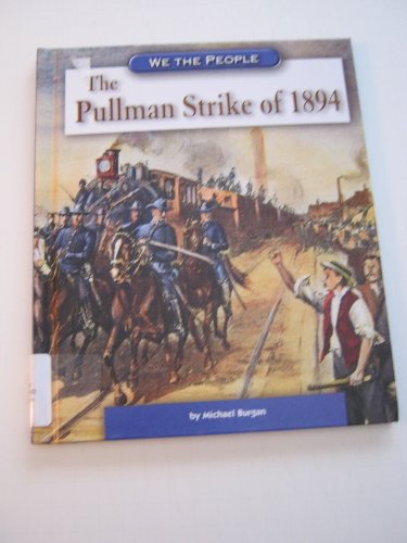 Beispielbild fr The Pullman Strike of 1894 (We the People: Industrial America) zum Verkauf von SecondSale