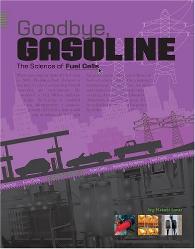 Beispielbild fr Goodbye, Gasoline : The Science of Fuel Cells zum Verkauf von Better World Books