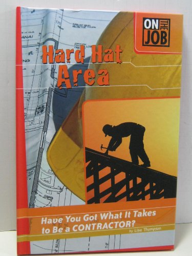 Beispielbild fr Hard Hat Area : Have You Got What It Takes to Be a Contractor? zum Verkauf von Better World Books