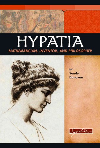 Beispielbild fr Hypatia : Mathematician, Inventor, and Philosopher zum Verkauf von Better World Books