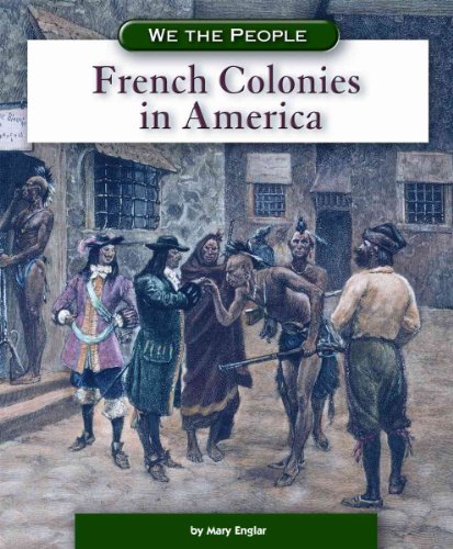 French Colonies in America (We the People) (9780756538392) by Englar, Mary