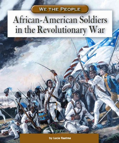 Stock image for African-American Soldiers in the Revolutionary War (We the People: Revolution and the New Nation) for sale by SecondSale