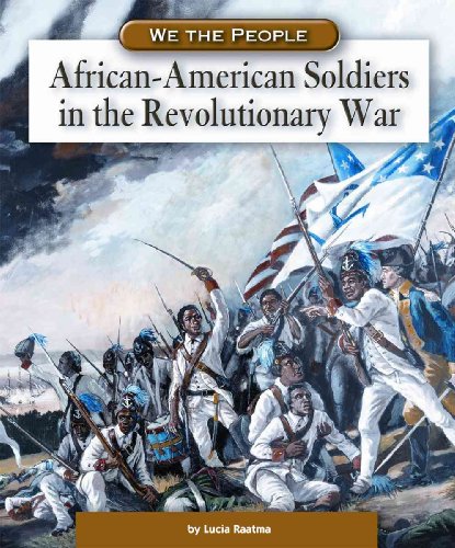 African-American Soldiers in the Revolutionary War (We the People) (9780756538484) by Raatma, Lucia